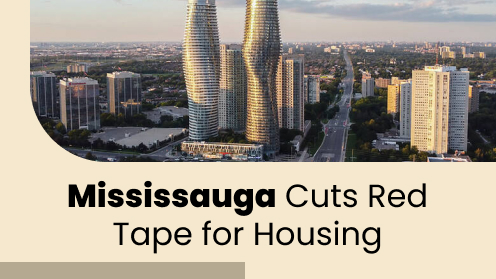 Mississauga Accelerates Housing With Bold Reforms