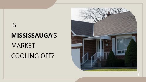 Is Mississauga’s Market Cooling Off?