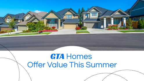 GTA Homes Offer Value This Summer