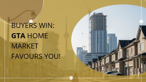 Buyers Win: GTA Home Market Favours You